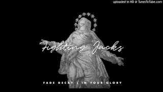 Fighting Jacks - In Your Glory