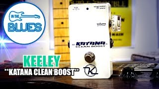 Video thumbnail for Keeley Electronics Katana Clean Boost Pedal by intheblues