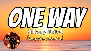 ONE WAY - HILLSONG UNITED (karaoke version)