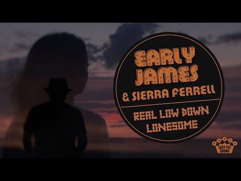 Early James & Sierra Ferrell - "Real Low Down Lonesome" [Official Lyric Video]