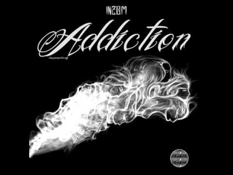 Inzom "Addiction"