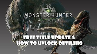 「Monster Hunter World」How to unlock Deviljho quest