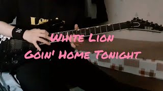 Download lagu White Lion - Goin' Home Tonight (Guitar Solo Cover) mp3