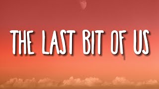 Dean Lewis - The Last Bit Of Us (Lyrics)