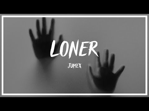 Jumex - Loner (Lyrics) - YouTube
