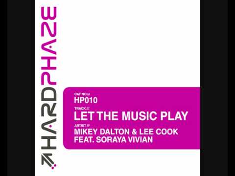 Mikey Dalton & Lee Cook ft Soraya Vivian - Let The Music Play(Original Mix)