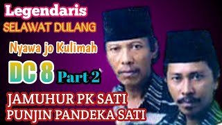 DC 8 || Par 2 || Jamuhur PK Sati - Syafril Punjin Pndeka Sati || Legendaris