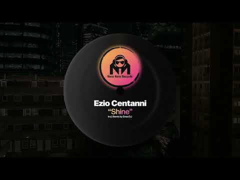 Ezio Centanni - Shine (Original Mix)
