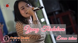Download lagu YANG TERDALAM ll ERREN INTAN PRANA MUSIC mp3