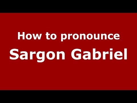 How to pronounce Sargon Gabriel (Arabic/Iraq) - PronounceNames.com