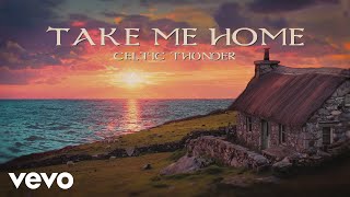Celtic Thunder - Take Me Home (Lyric Video)