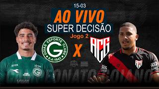 Final: Goiás x Atlético/GO  - AO VIVO - Campeonato Goiano - 15/03/2026