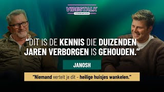 "DIT IS DE KENNIS DIE DUIZENDEN JAREN VERBORGEN IS GEHOUDEN.' | JANOSH  | VIBESTALK