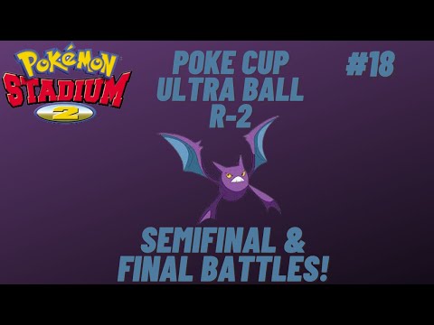 Pokemon Stadium 2 (R-2)- Poke Cup, Ultra Ball (Semifinal & Finals)- Ep.18