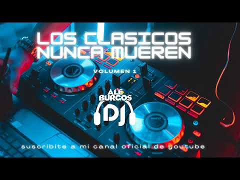 LOS CLASICOS NUNCA MUEREN VOL 1 ALE BURGOS DJ 2MIL25