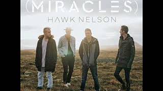 Hawk Nelson - He Still Does (Miracles) Audio