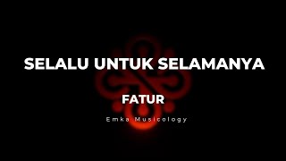 Download lagu SELALU UNTUK SELAMANYA - FATUR - KARAOKE COVER mp3