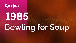 1985 - Bowling for Soup | Karaoke Version | KaraFun
