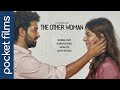 The Other Woman Office Romance When Loyalty Love And Truth Collide Hindi Short Film
