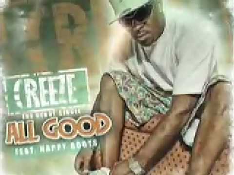 ALL GOOD - CREEZE FEATURING NAPPY ROOTS