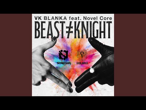 Beast ≠ Knight (feat. Novel Core)
