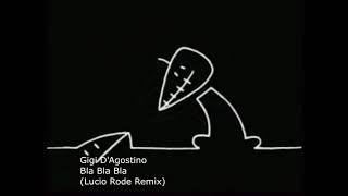 Gigi D'Agostino - Bla Bla Bla (Lucio Rode Remix)