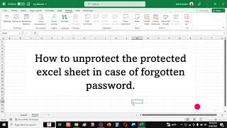 How to Unprotect  the Excel Sheet with Forgotten Password