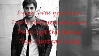 Enrique Iglesias-Wish I Was Your Lover- Lyrics