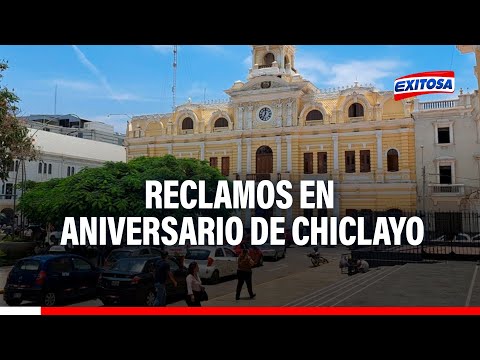 🔴🔵Lambayeque: ¡Preocupante! Reclamos en el 189° aniversario de Chiclayo