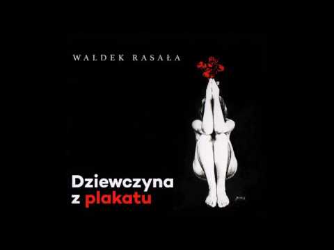 Waldek Rasała - Dziewczyna z plakatu - 06 - Nostalgia