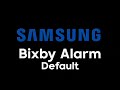 Bixby Alarm Default Samsung Alarm