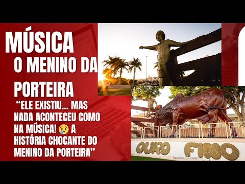 “ELE EXISTIU… MAS NADA ACONTECEU COMO NA MÚSICA!   A história chocante do Menino da Porteira”