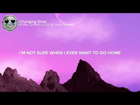 4URA, DVRKCLOUD & Holly Terrens - Changing Skies (Lyrics)