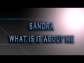 Sandra-What Is It About Me [HD AUDIO] 