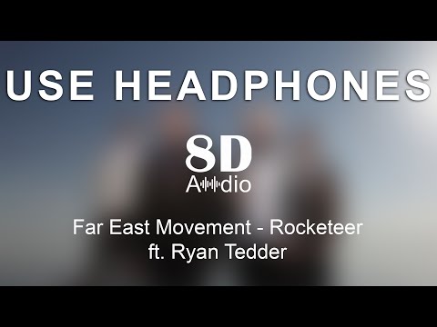 Far East Movement - Rocketeer ft. Ryan Tedder (8D Audio)