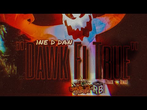 1ne D Dan - Dawk FI True Ft BadKyng (mooskii Track Star Refix)