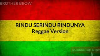Download lagu Rindu Serindu Rindunya Lyrics Reggae Version mp3