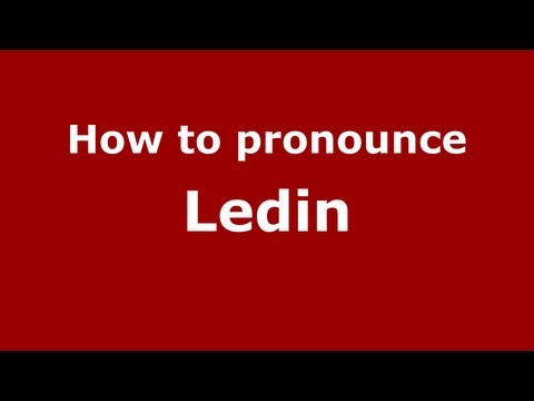 How to Pronounce Ledin - PronounceNames.com