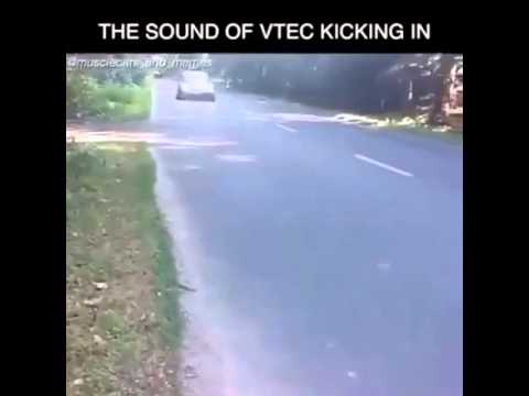 The sound of VTEC kicking in... FUNNY!!