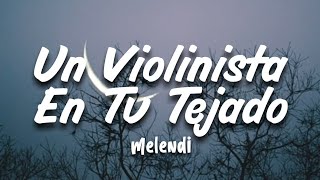 MELENDI - Un Violinista En Tu Tejado (LETRA/LYRICS)