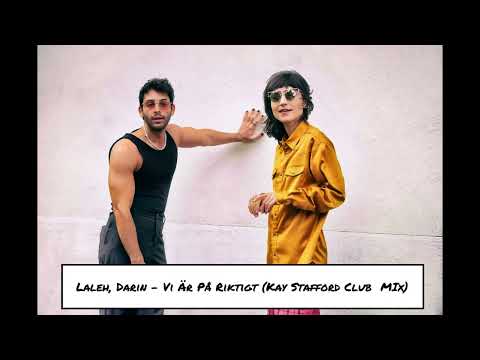 Laleh, Darin - Vi Är På Riktigt (Kay Stafford Club Mix)