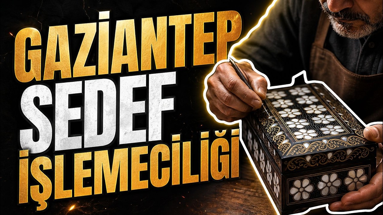 GAZİANTEP ‘İN KÖKLÜ EL SANATI SEDEF İŞLEMECİLİĞİ...