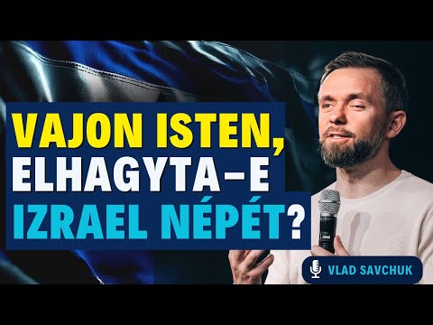 Isten első gombja – Izrael szerepe Isten tervében/ P. Vlad magyarul