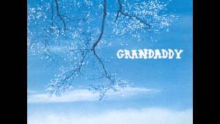 Grandaddy - The Final Push To The Sun