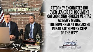 LEGAL UPDATE: Attorney Excoriates DOJ Over Leaked FBI Document Categorizing Veritas as News Media