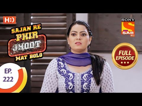 Sajan Re Phir Jhoot Mat Bolo - Ep 222 - Full Episode - 3rd April, 2018