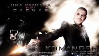 Una Pantera En Las Cachas-&quot;El Komander&quot;