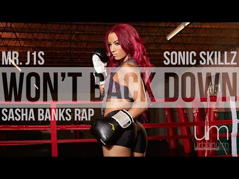 Mr. J1S/Sonic Skillz: Won't Back Down (Sasha Banks Rap)