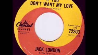 Jack London & The Sparrows - If You Don't Want My Love