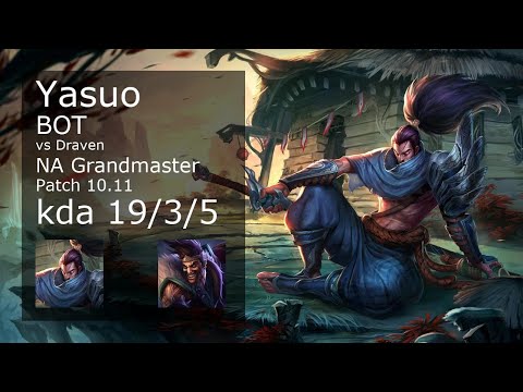 Yasuo Bot vs Draven - NA Grandmaster 19/3/5 Patch 10.11 Gameplay